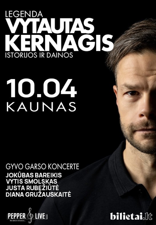 Legenda. Vytautas Kernagis. Istorijos ir dainos | Kaunas