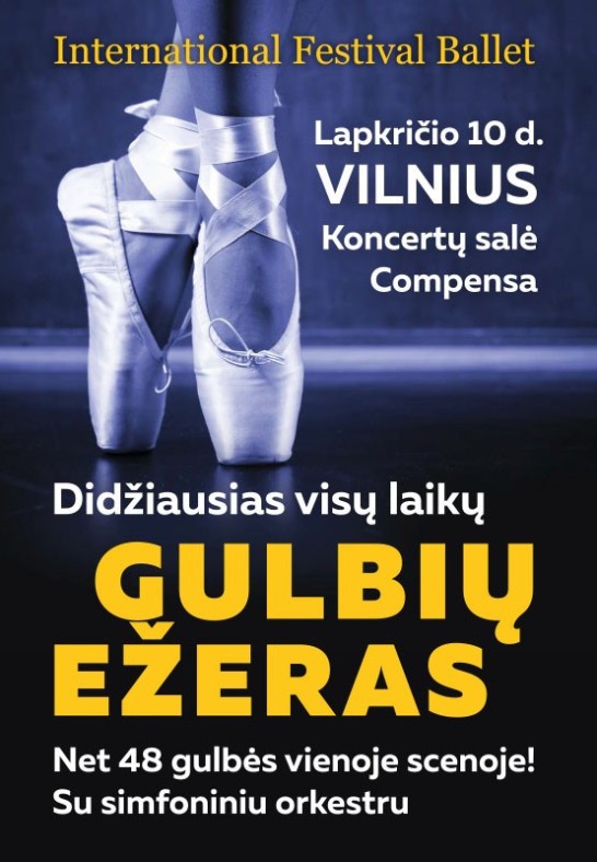 (Vilnius) INTERNATIONAL FESTIVAL BALLET - Didžiausias visų laikų ''GULBIŲ EŽERAS''