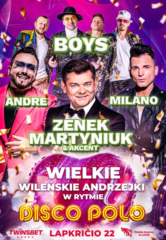 Wielkie Wileńskie Andrzejki Disco Polo Ritmu: ZENEK MARTYNIUK&AKCENT, BOYS, ANDRE, MILANO