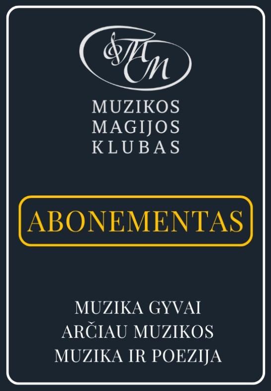 MUZIKOS MAGIJOS ABONEMENTAS / KOMPANIJOS BILIETAS