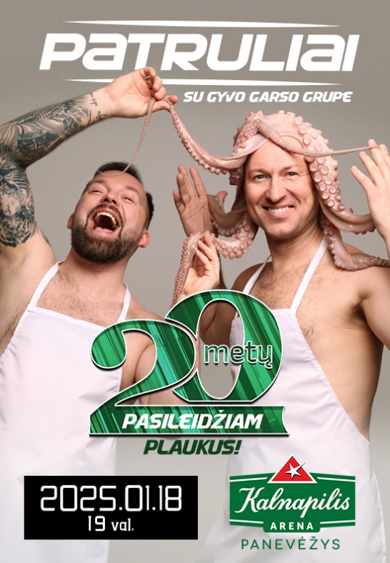 Grupė Patruliai - ''20 metų  pasileidžiam plaukus!'' (Panevėžys)