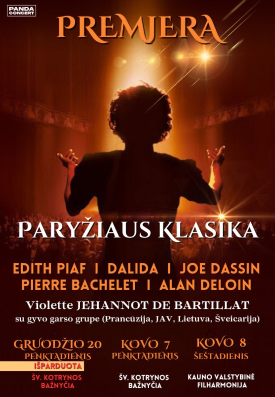 Paryžiaus Klasika: EDITH PIAF, DALIDA, JOE DASSIN, PIERRE BACHELET, ALAIN DELON | atlieka Violette Jehannot De Bartillat su gyvo garso grupe (Prancūzija, JAV, Lietuva, Šveicarija) PAPILDOMAS KONCERTAS