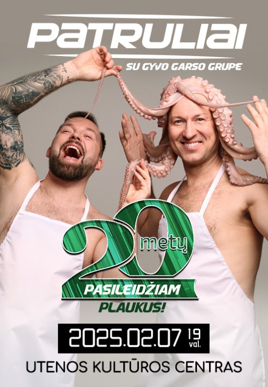 Grupė Patruliai - ''20 metų  pasileidžiam plaukus!'' (Utena)