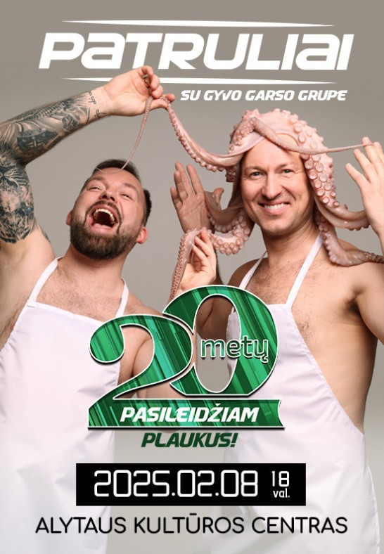 Grupė Patruliai - ''20 metų  pasileidžiam plaukus!'' (Alytus)