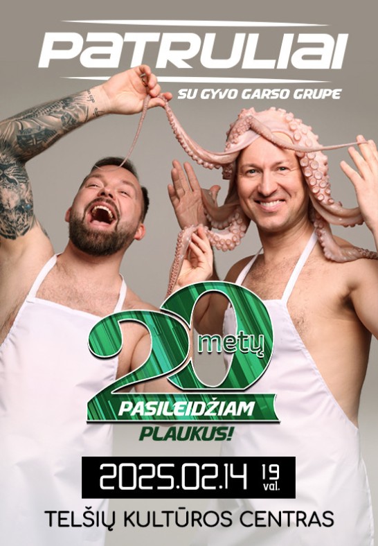 Grupė Patruliai - ''20 metų  pasileidžiam plaukus!'' (Telšiai)